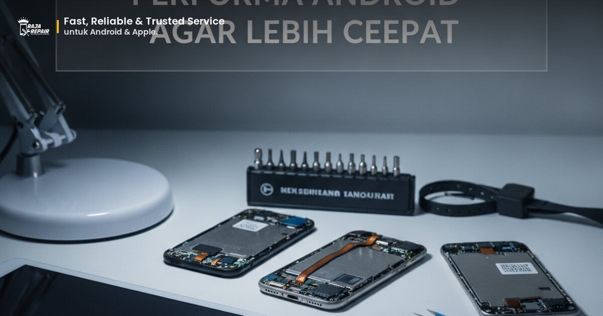 Cara Mengoptimalkan Performa Android Agar Lebih Cepat dan Anti Lemot